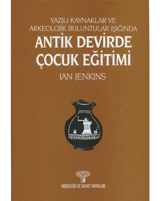 Antik Devirde Çocuk Eğitimi Antik Devirde Çocuk Eğitimi