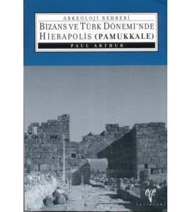 Bizans ve Türk Dönemi'nde Hierapolis (Pamukkale)