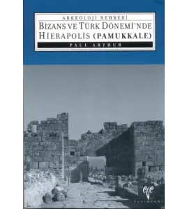 Bizans ve Türk Dönemi'nde Hierapolis (Pamukkale)