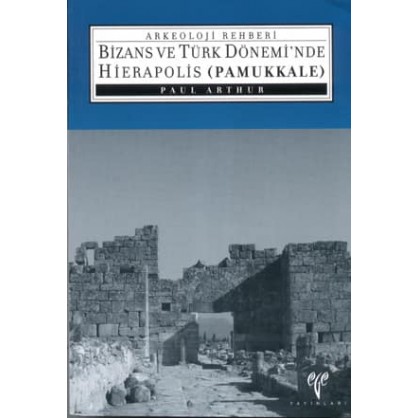 Bizans ve Türk Dönemi'nde Hierapolis (Pamukkale)