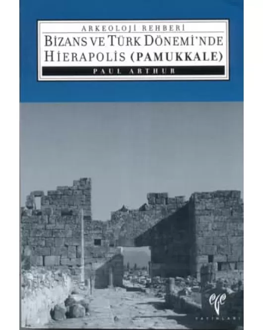 Bizans ve Türk Dönemi'nde Hierapolis (Pamukkale)