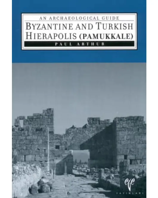 Byzantine and Turkish Hierapolis (Pamukkale)