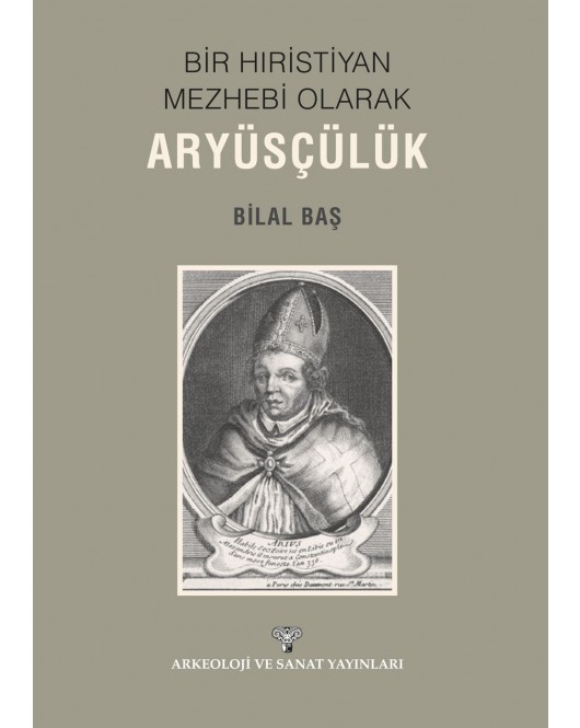 Bir Hıristiyan Meshebi Olarak Aryüsçülük