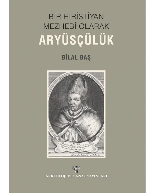 Bir Hıristiyan Meshebi Olarak Aryüsçülük