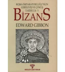 Bizans II- Roma İmparatorluğunun Gerileyiş ve Çöküş Tarihi Cilt 5 Bizans II- Roma İmparatorluğunun Gerileyiş ve Çöküş Tarihi Cilt 5