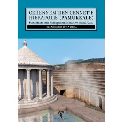 Cehennem'den Cennet'e Hierapolis (Pamukkale) Cehennem'den Cennet'e Hierapolis (Pamukkale)