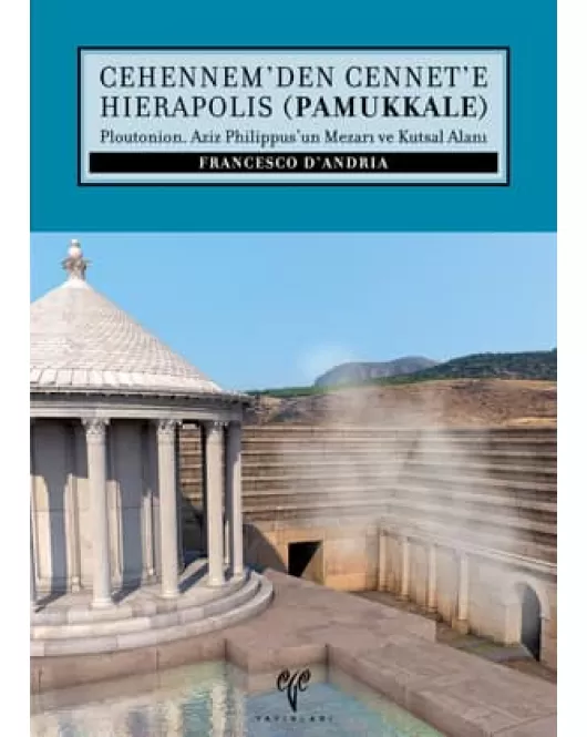 Cehennem'den Cennet'e Hierapolis (Pamukkale)