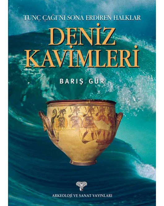 Tunç Çağını Sona Erdiren Halklar Deniz Kavimleri Tunç Çağını Sona Erdiren Halklar Deniz Kavimleri