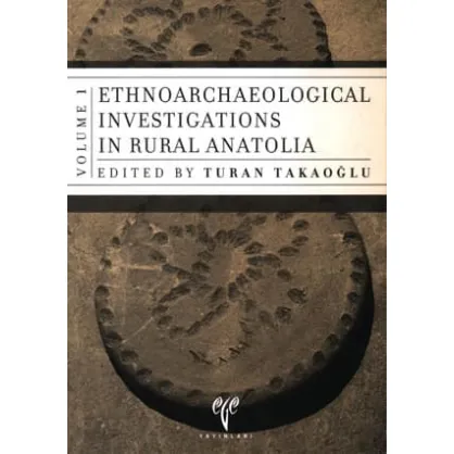 Ethnoarchaeological Investigations in Rural Anatolia - Volume I Ethnoarchaeological Investigations in Rural Anatolia - Volume I