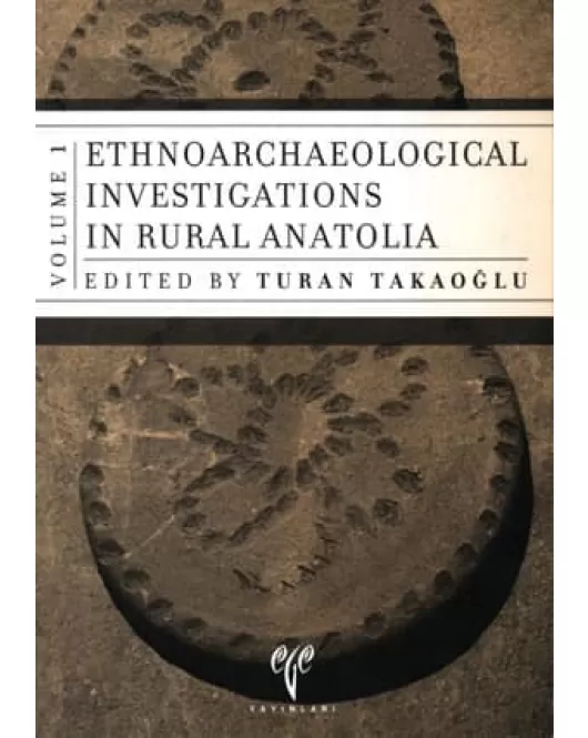 Ethnoarchaeological Investigations in Rural Anatolia - Volume I