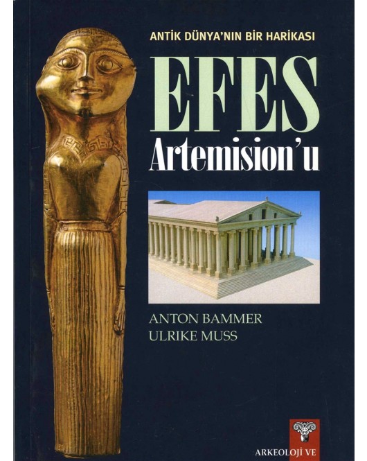 Antik Dünyanın Bir Harikası EFES Artemision'u Antik Dünyanın Bir Harikası EFES Artemision'u
