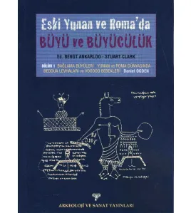 Eski Yunan ve Roma'da Büyü ve Büyücülük / Bölüm 1: Bağlama Büyüleri-Yunan ve Roma Dünyasında Beddua Levhaları ve Voodoo Bebekleri Eski Yunan ve Roma'da Büyü ve Büyücülük / Bölüm 1: Bağlama Büyüleri-Yunan ve Roma Dünyasında Beddua Levhaları ve Voodoo Bebekleri