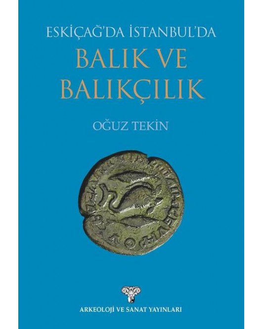 Eskiçağ'da İstanbul'da Balık ve Balıkçılık Eskiçağ'da İstanbul'da Balık ve Balıkçılık