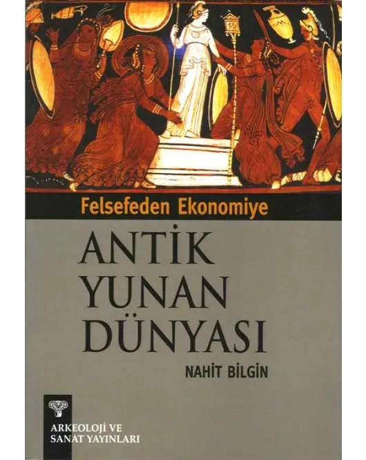 Felsefeden Ekonomiye Antik Yunan Dünyası