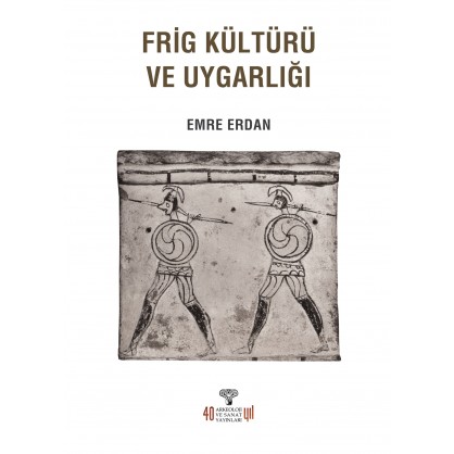 Frig Kültürü ve Uygarlığı