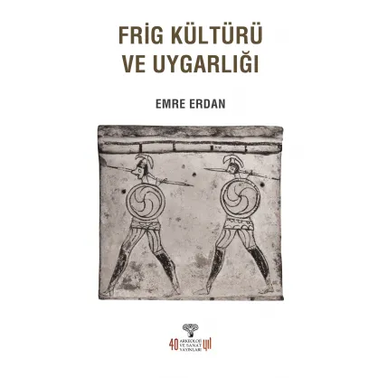 Frig Kültürü ve Uygarlığı