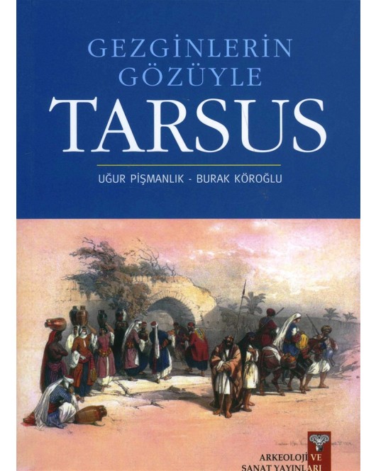 Gezginlerin Gözüyle Tarsus Gezginlerin Gözüyle Tarsus