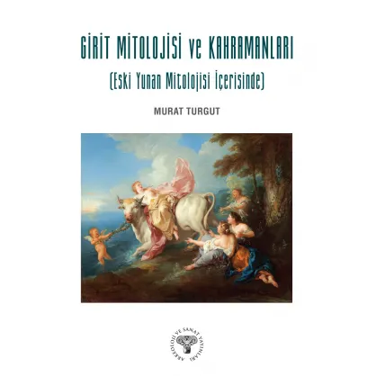 Girit Mitolojisi ve Kahramanları (Eski Yunan Mitolojisi İçerisinde)