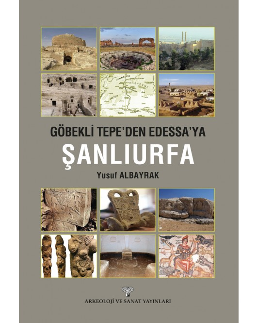 Göbeklitepe'den Edessa'ya Şanlıurfa Göbeklitepe'den Edessa'ya Şanlıurfa