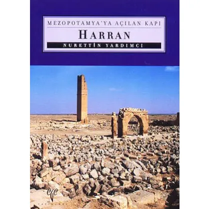 Harran Mezopotamya'ya Açılan Kapı Harran Mezopotamya'ya Açılan Kapı