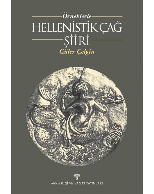 Örneklerle Hellenistik Çağ Şiiri Örneklerle Hellenistik Çağ Şiiri