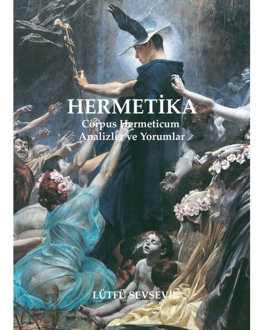 HERMETİKA Corpus Hermeticum Analizler ve Yorumlar HERMETİKA Corpus Hermeticum Analizler ve Yorumlar