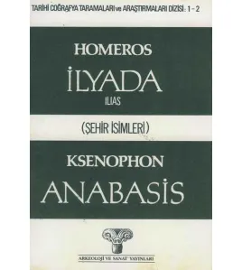 İlyada (İlias) Homeros Anabasis Ksenopon (Şehir İsimleri) İlyada (İlias) Homeros Anabasis Ksenopon (Şehir İsimleri)