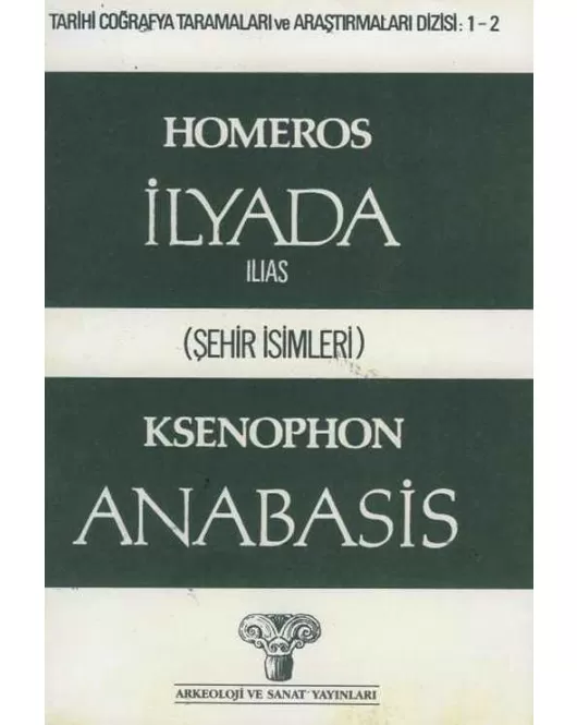 İlyada (İlias) Homeros Anabasis Ksenopon (Şehir İsimleri)