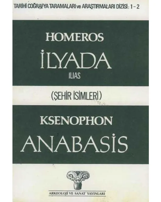 İlyada (İlias) Homeros Anabasis Ksenopon (Şehir İsimleri)