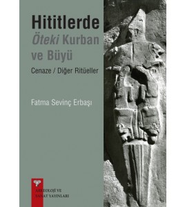Hititlerde Öteki Kurban ve Büyü-Cenaze/ Diğer Ritüeller
