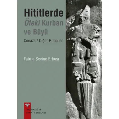 Hititlerde Öteki Kurban ve Büyü-Cenaze/ Diğer Ritüeller
