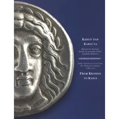 Karun'dan Karia'ya: Muharrem Kayhan Sikke Koleksiyonu Karun'dan Karia'ya: Muharrem Kayhan Sikke Koleksiyonu