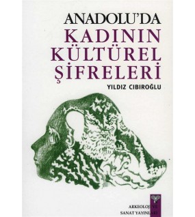 Anadolu'da Kadının Kültürel Şifreleri