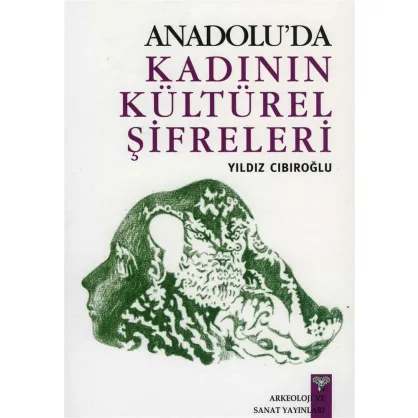 Anadolu'da Kadının Kültürel Şifreleri