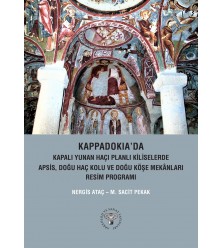 Kappadokia'da Kapalı Yunan Haçı Planlı Kiliselerde Apsis, Doğu Haç Kolu ve Doğu Köşe Mekanları Resim Programı