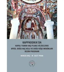 Kappadokia'da Kapalı Yunan Haçı Planlı Kiliselerde Apsis, Doğu Haç Kolu ve Doğu Köşe Mekanları Resim Programı