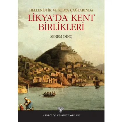 Hellenistik ve Roma Çağlarında Likya'da Kent Birlikleri