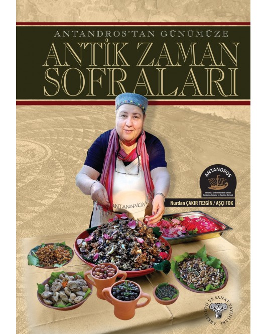 Antandros'tan Günümüze Antik Zaman Sofraları Antandros'tan Günümüze Antik Zaman Sofraları