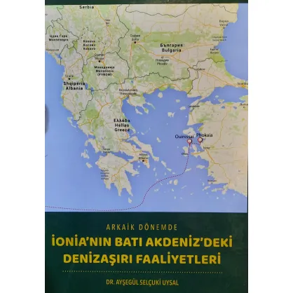 Arkaik Dönemde İonia'nın Batı Akdeniz'deki Denizaşırı Faaliyetleri