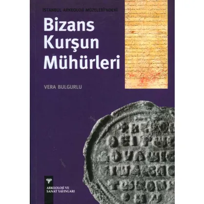 İstanbul Arkeoloji Müzeleri'ndeki Bizans Kurşun Mühürleri