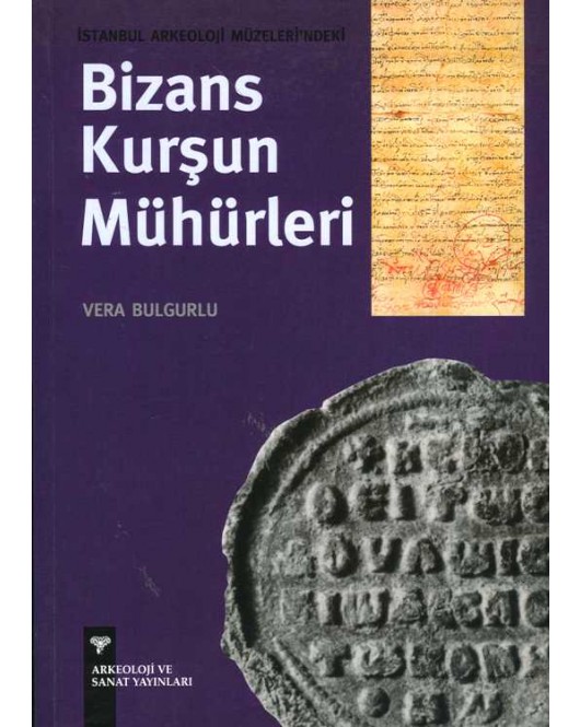 İstanbul Arkeoloji Müzeleri'ndeki Bizans Kurşun Mühürleri İstanbul Arkeoloji Müzeleri'ndeki Bizans Kurşun Mühürleri