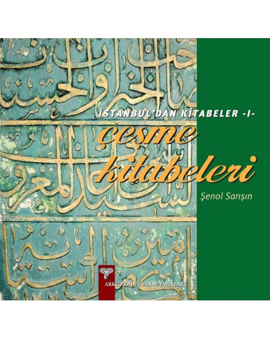 İstanbul'dan Kitabeler -1- Çeşme Kitabeleri İstanbul'dan Kitabeler -1- Çeşme Kitabeleri