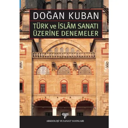 Türk ve İslam Sanatı Üzerine Denemeler Türk ve İslam Sanatı Üzerine Denemeler