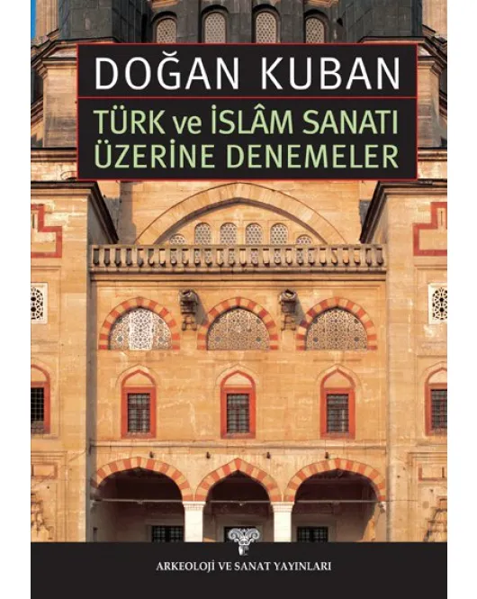 Türk ve İslam Sanatı Üzerine Denemeler