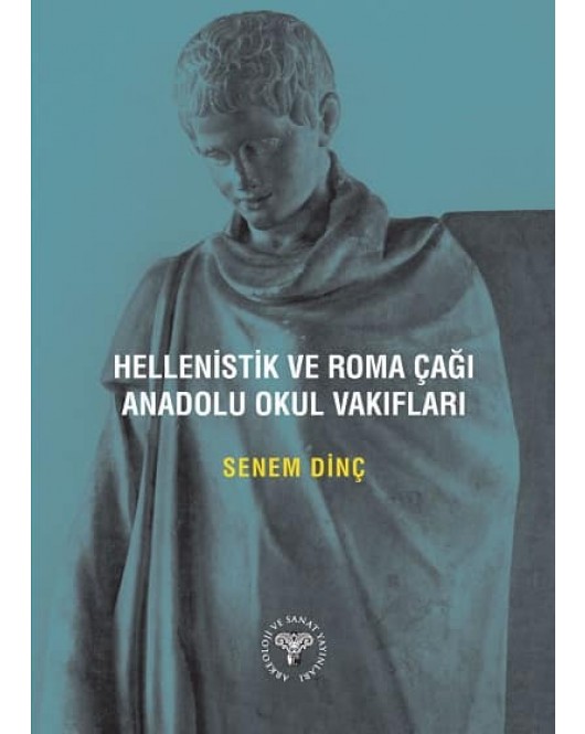 Hellenistik ve Roma Çağı Anadolu Okul Vakıfları Hellenistik ve Roma Çağı Anadolu Okul Vakıfları