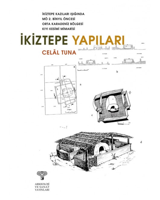 İkiztepe Kazıları'nın Işığında M.Ö. 2. Bin Yıl Öncesi Orta Karadeniz Bölgesi Sahil Kesimi Mimarisi İKİZTEPE Yapıları İkiztepe Kazıları'nın Işığında M.Ö. 2. Bin Yıl Öncesi Orta Karadeniz Bölgesi Sahil Kesimi Mimarisi İKİZTEPE Yapıları