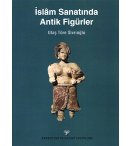 İslam Sanatında Antik Figürler