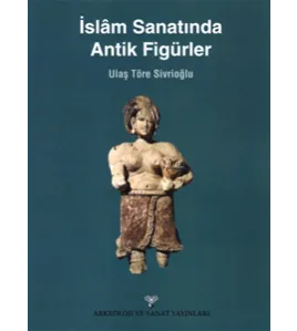 İslam Sanatında Antik Figürler