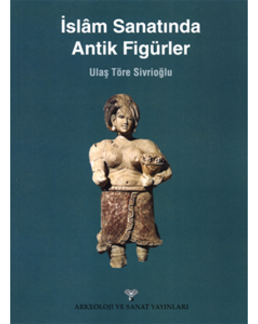 İslam Sanatında Antik Figürler İslam Sanatında Antik Figürler