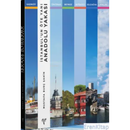 İstanbul'un Öte Yanı: Anadolu Yakası İstanbul'un Öte Yanı: Anadolu Yakası